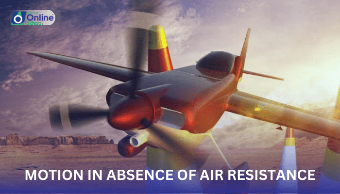 Lesson 11: Projectile Motion in Absence of Air Resistance